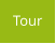Tour